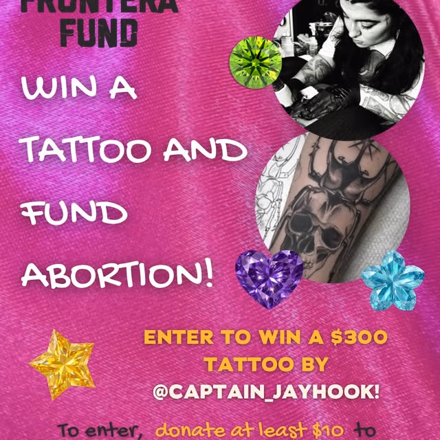 Pictured is a pink flyer detailing Frontera Fund’s raffle during this year’s Fund-A-Thon. Supporters can enter to win a $300 tattoo by Jessica Garza, a tattoo artist at Wild Willow Tattoo.